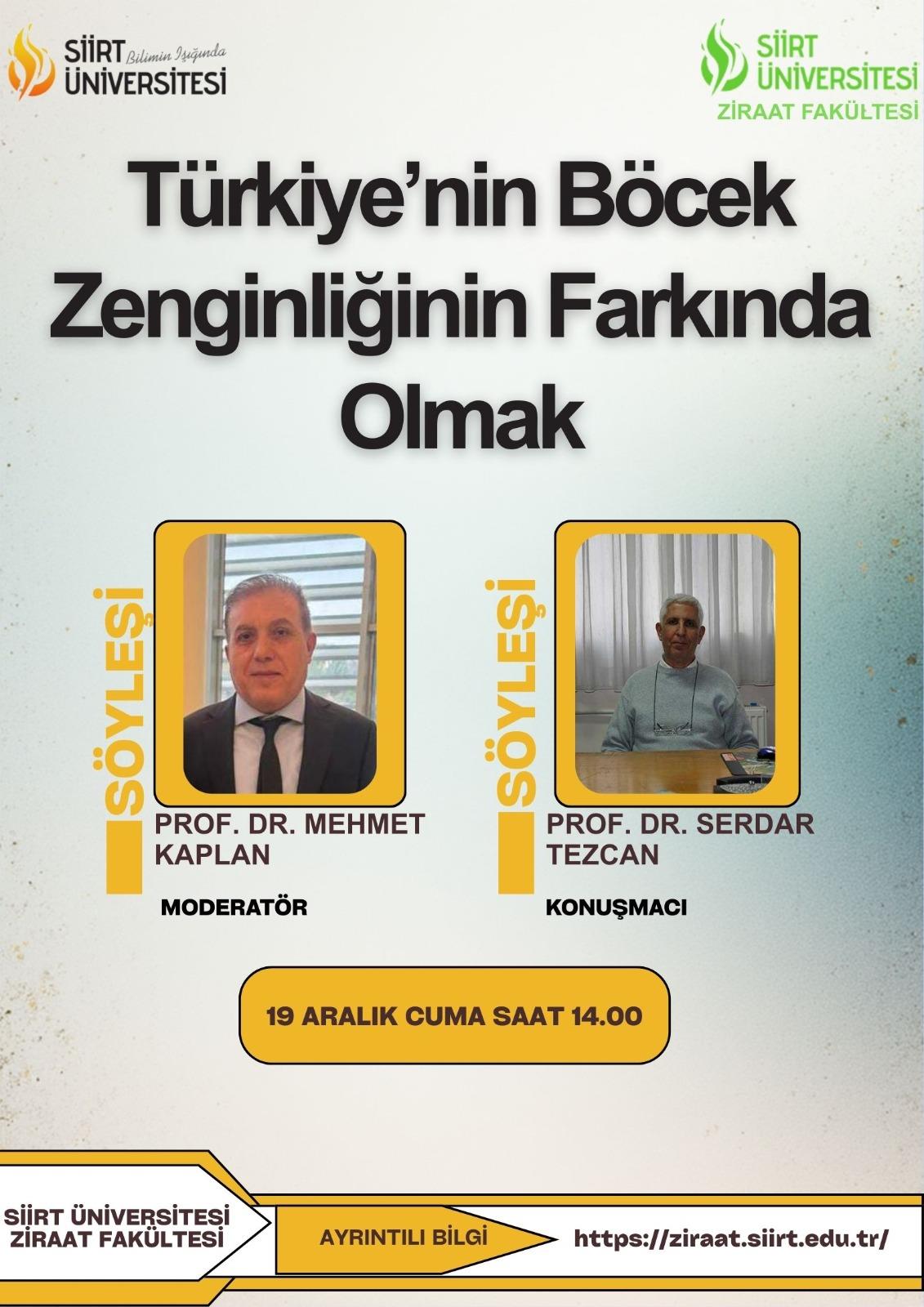 Siirt Üniversitesi, Ziraat Fakültesi tarafından gerçekleştirilecek olan  “Türkiye’nin Böcek Zenginliğinin Farkında Olmak” başlıklı söyleşimize tüm ilgililer davetlidir